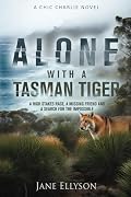 Alone with a Tasman Tiger: A high stakes race. A missing friend and a search for the impossible.