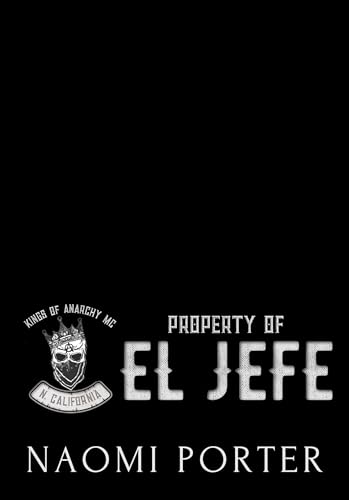 Property of El Jefe (Kings of Anarchy MC: N. California Book 1)