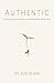 Authentic: Cultivating Authentic Relationship with God