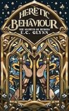 Heretic Behaviour by E.C. Glynn