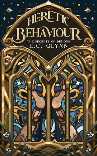 Heretic Behaviour: The Secrets of Demons (Kindle Edition)