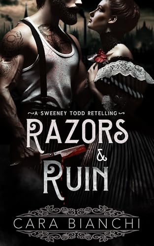 Razors & Ruin: A Dark Romance Sweeney Todd Retelling (Rare Horrors Book 1)