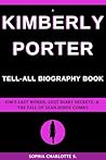 A Kimberly Porter Tell-All Biography Book by Sophia Charlotte S.