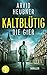 Kaltblütig die Gier (Ein Tinus Geving Thriller 4) by Arvid Heubner