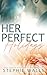 Her Perfect Holidays by Stephie Walls