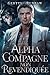 Alpha Compagne Non Revendiquée (Loup Milliardaire t. 1) (French Edition)