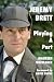 Jeremy Brett - Playing a Part by Maureen Whittaker