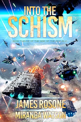 Into the Schism (Rise of the Republic Book 12)