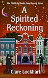 A Spirited Reckoning: A Paranormal Cozy Mystery Book 7 (Midlife is Murder Series) A Spirited Reckoning: A Paranormal Cozy Mystery Book 7 (Midlife is Murder Series)