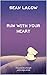 Run with Your Heart (The Ru...