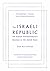 The Israeli Republic: An Ir...