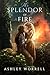 The Splendor of Fire (The H...