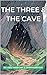 The Three & The Cave: Authe...
