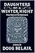 Daughters of a Winter Night by Doug Belair Daughters of a Winter Night by Doug Belair