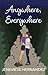 Anywhere, Everywhere by Jenevieve Hernandez Anywhere, Everywhere by Jenevieve Hernandez