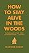 How to Stay Alive in the Wo...