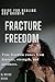 Fracture FREEDOM : A guide ...