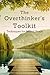 The Overthinker's Toolkit: ...