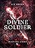 Divine Soldier: Blutige Liebe (German Edition)