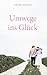 Umwege ins Glück