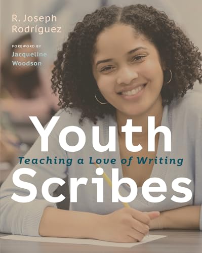 Youth Scribes: Teaching a Love of Writing (Paperback)