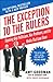 The Exception to the Rulers: Exposing Oily Politicians, War Profiteers, and the Media That Love Them