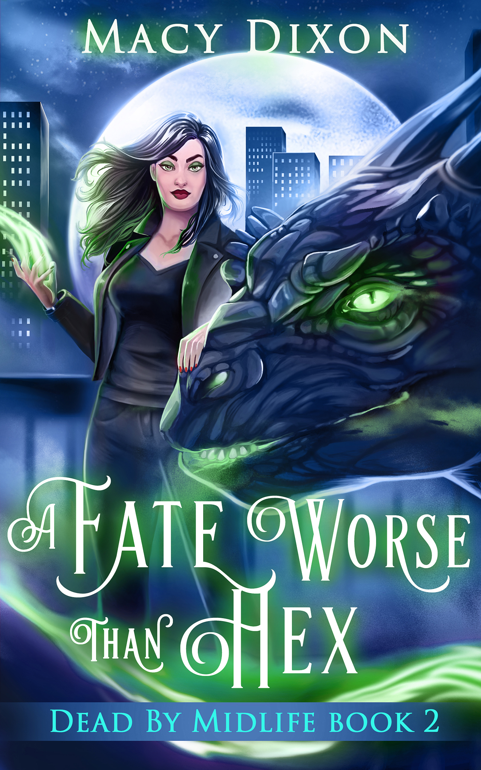 A Fate Worse Than Hex: A Paranormal Women's Fiction Novel (Dead By Midlife Book 2)