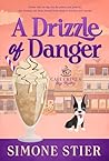 A Drizzle of Danger by Simone Stier