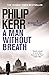 A Man Without Breath by Philip Kerr A Man Without Breath by Philip Kerr