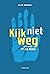 Kijk niet weg by Ellen Mangnus