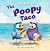 The Poopy Taco: A Funny Rea...
