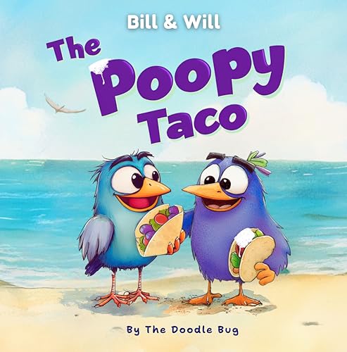 The Poopy Taco: A Funny Read Aloud Picture Book For Kids (Bill and Will Books 1)