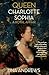 Queen Charlotte Sophia: A Royal Affair