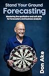 Stand Your Ground Forecasting by Don Ake