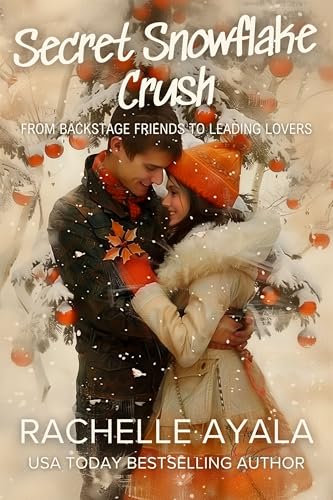 Secret Snowflake Crush: From Backstage Friends to Leading Lovers (Holiday Heartstrings)