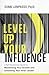 Level Up Your Influence: A Self-Awareness Guide to Maximizing Your Growth and Unlocking Your Inner Leader