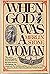 When God Was A Woman