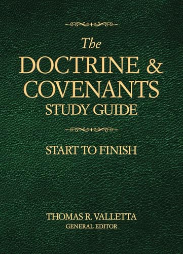 The Doctrine and Covenants Study Guide: Start to Finish (Kindle Edition)