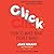 Click: How to Make What People Want: Start Big Projects Fast, Find the Right Strategy, and Prove It Before You Build It