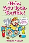 Wow, You Look Ter...