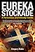 Eureka Stockade: A Ferocious and Bloody Battle