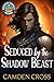 Seduced By The Shadow Beast: Fated Mates Monster Romance (Monster Fantasy Island Book 2)