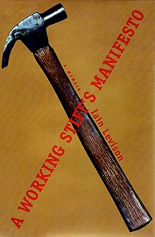 Working Stiff's Manifesto: A Memoir