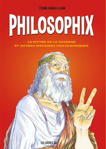 Philosophix - Le mythe de la caverne et autres histoires philosophiques (French Edition)