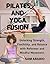 PILATES AND YOGA FUSION: Un...