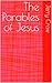 The Parables of Jesus
