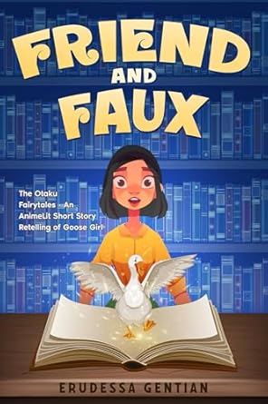 Friend and Faux (The Otaku Fairytales)
