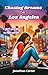 Chasing Dreams in Los Angel...