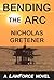 Bending the Arc by Nicholas Gretener Bending the Arc by Nicholas Gretener