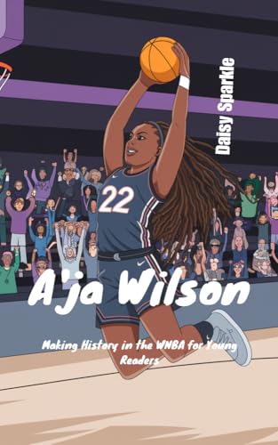 A'ja Wilson: Making History in the WNBA for Young Readers (Kindle Edition)